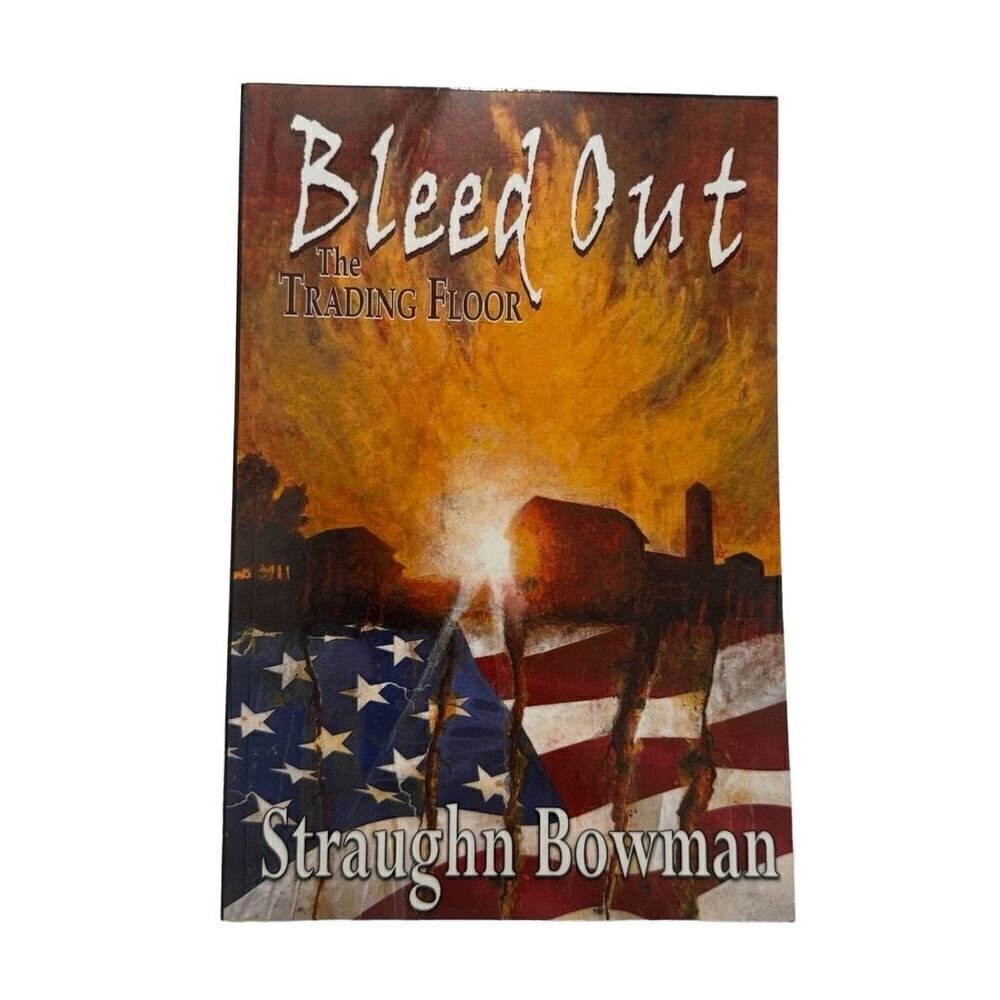 BLEED OUT: THE TRADING FLOOR, BOOK 2 By Straughn Bowman ( 2018, paperback)